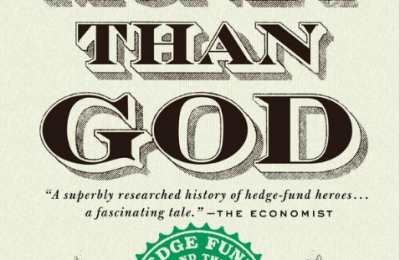Mehr Geld als Gott: Hedgefonds und die Entstehung einer neuen Elite von Sebastian Mallaby