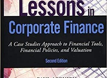 Lecciones en Finanzas Corporativas: Un Enfoque de Casos de Herramientas Financieras, Políticas Financieras y Valoración