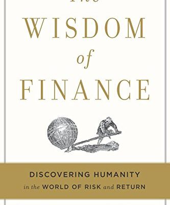 Die Weisheit des Finanzwesens: Die Menschheit in der Welt des Risikos und der Rückkehr entdecken