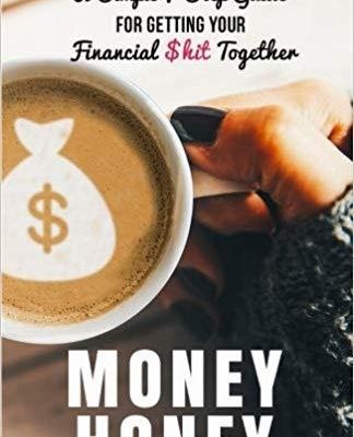 Pieniądze Honey: Prosty 7-step przewodnik dla uzyskania $hit finansowych razem przez RACHEL RICHARDS