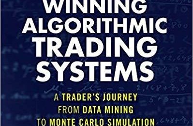 Construyendo sistemas de trading algorítmicos ganadores, + Sitio web: El viaje de un comerciante de la minería de datos a la simulación de Monte Carlo al comercio en vivo por Kevin Davey