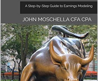 Financial Modeling For Equity Research: A Step-by-Step Guide to Earnings Modeling by John Moschella, CFA CPA