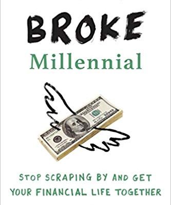 Broke Millennial: Deja de raspar y consigue tu vida financiera juntos