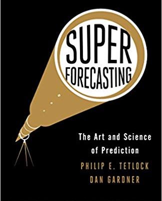 Superforecasting: Die Kunst und Wissenschaft der Vorhersage
